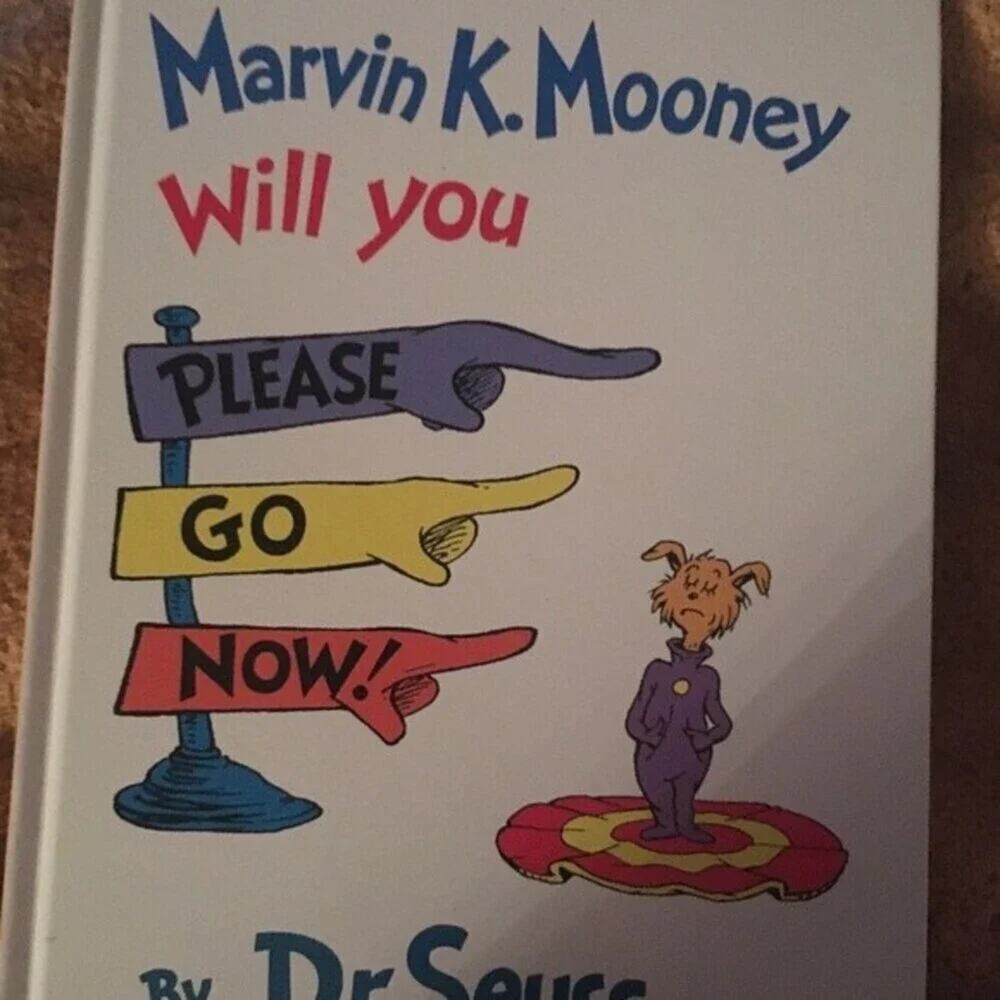 Marvin K Mooney Will You Please Go Now by Dr Seuss